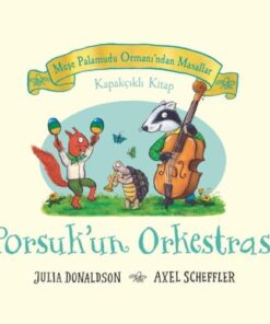 Palamudu Ormanı’ndan Masallar – Porsuk’un Orkestrası – Kapakçıklı Kitap
