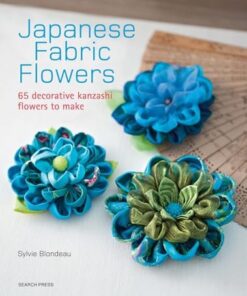 Fabric Flowers: 65 Decorative Kanzashi Flowers to Make