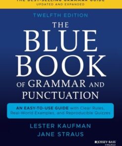Blue Book of Grammar and Punctuation: An Easy-to-Use Guide with Clear Rules, Real-World Examples, and Reproducible Quizzes
