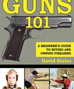 101: A Beginner's Guide to Buying and Owning Firearms