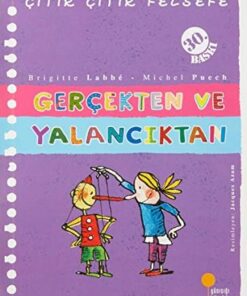 Çıtır Felsefe 3 - Gerçekten ve Yalancıktan: 4, 5, 6. Sınıflar