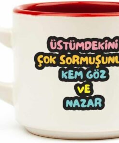TASARIM Üstümdekini Çok Sormuşunuz, Kem Göz Ve Nazar Venüs Kupa - Hediye Seramik Kupa