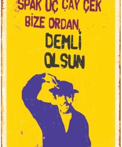 Spak Üç Çay Çek Bize Ordan Demli Olsun Turist Ömer Retro Vintage Mdf Drtr0027