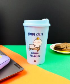 Şimdi Çalış Sonra Ağlarsın Tasarımlı Plastik Kahve Bardağı