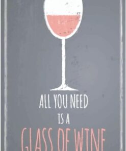 Kuşe Kağıt Duvar Posteri All You Is A Glass Of Wine Retro Vintage Drtr0118