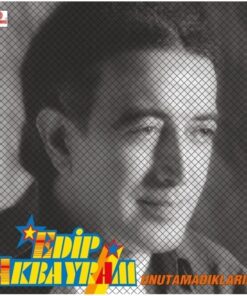 Edip Akbayram - Unutamadıklarım