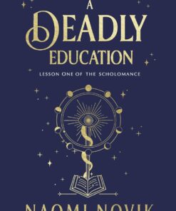 Deadly Education: the Sunday Times bestseller: A TikTok sensation and Sunday Times bestselling dark academia fantasy
