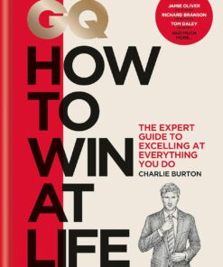 How to Win at Life: The expert guide to excelling at everything you do